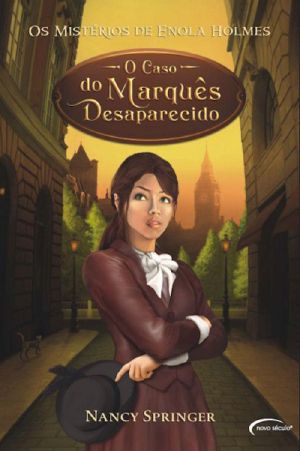 [Enola Holmes 01] • O caso do Marquês Desaparecido (Os mistérios de Enola Holmes)